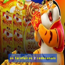 os farofeiros 2 redecanais